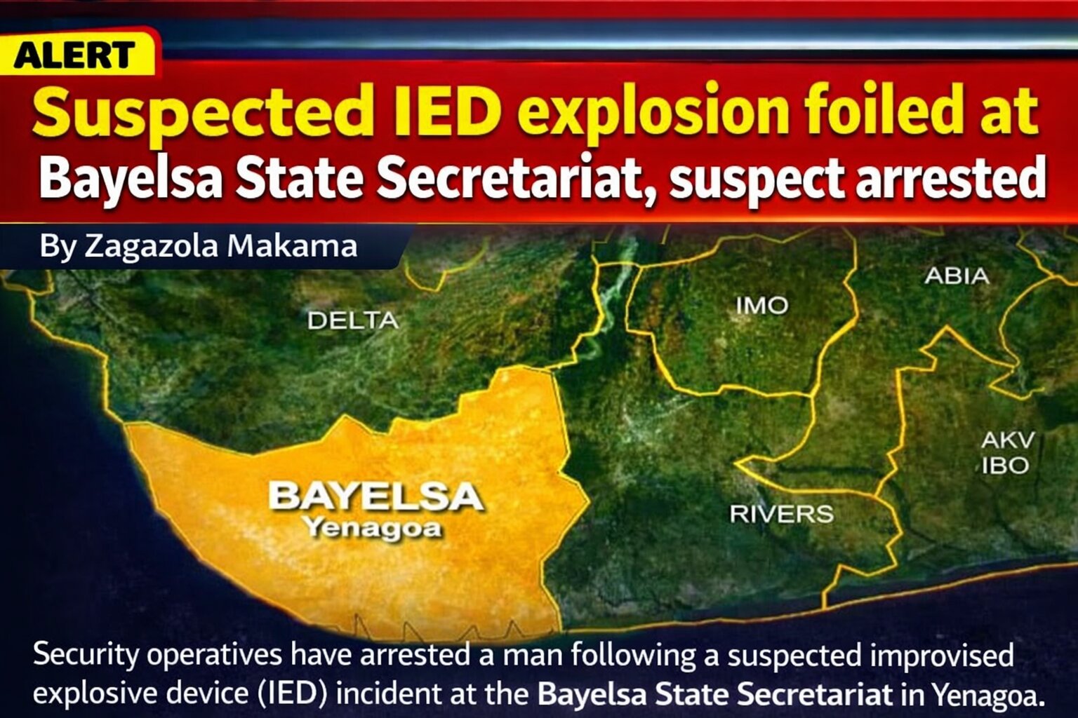 Suspected IED explosion foiled at Bayelsa State Secretariat,&hellip;
