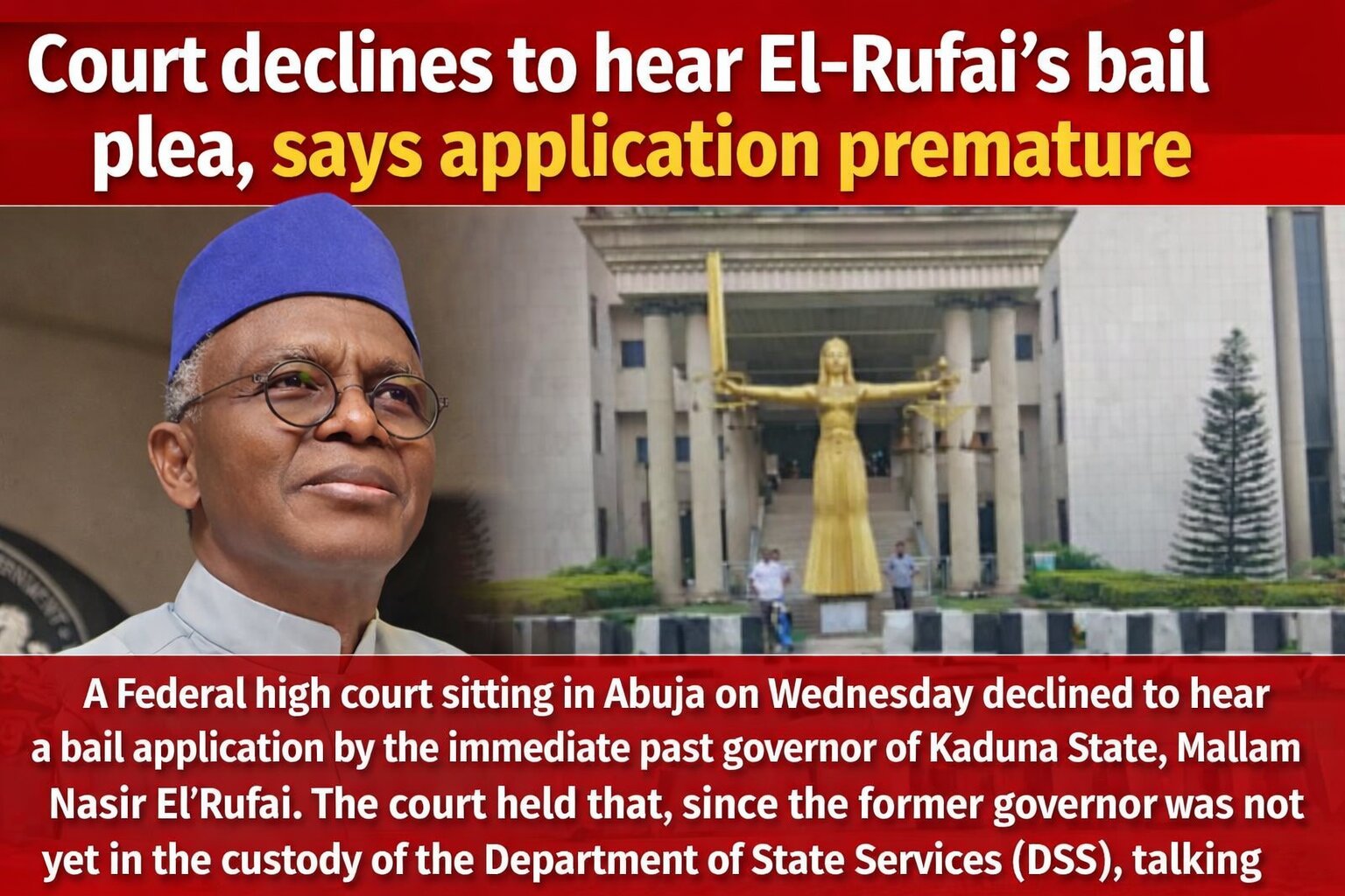 Court declines to hear El-Rufai's bail plea, says application premature
